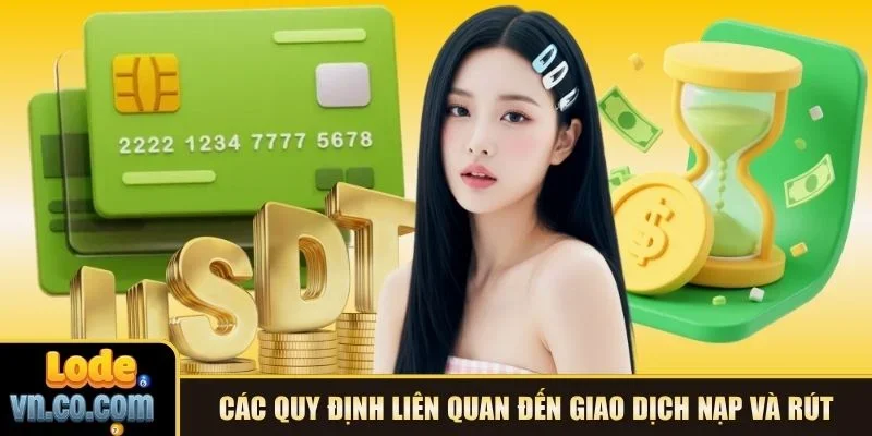 Các quy định liên quan đến giao dịch nạp và rút