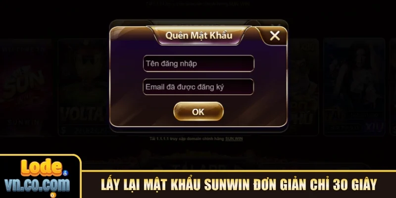 Lấy lại mật khẩu SunWin đơn giản chỉ 30 giây